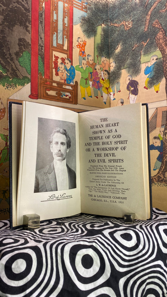 The Human Heart Shown as a Temple of God and the Holy Spirit or a Workshop of the Devil and Evil Spirits — L. W. de Laurence — 1935