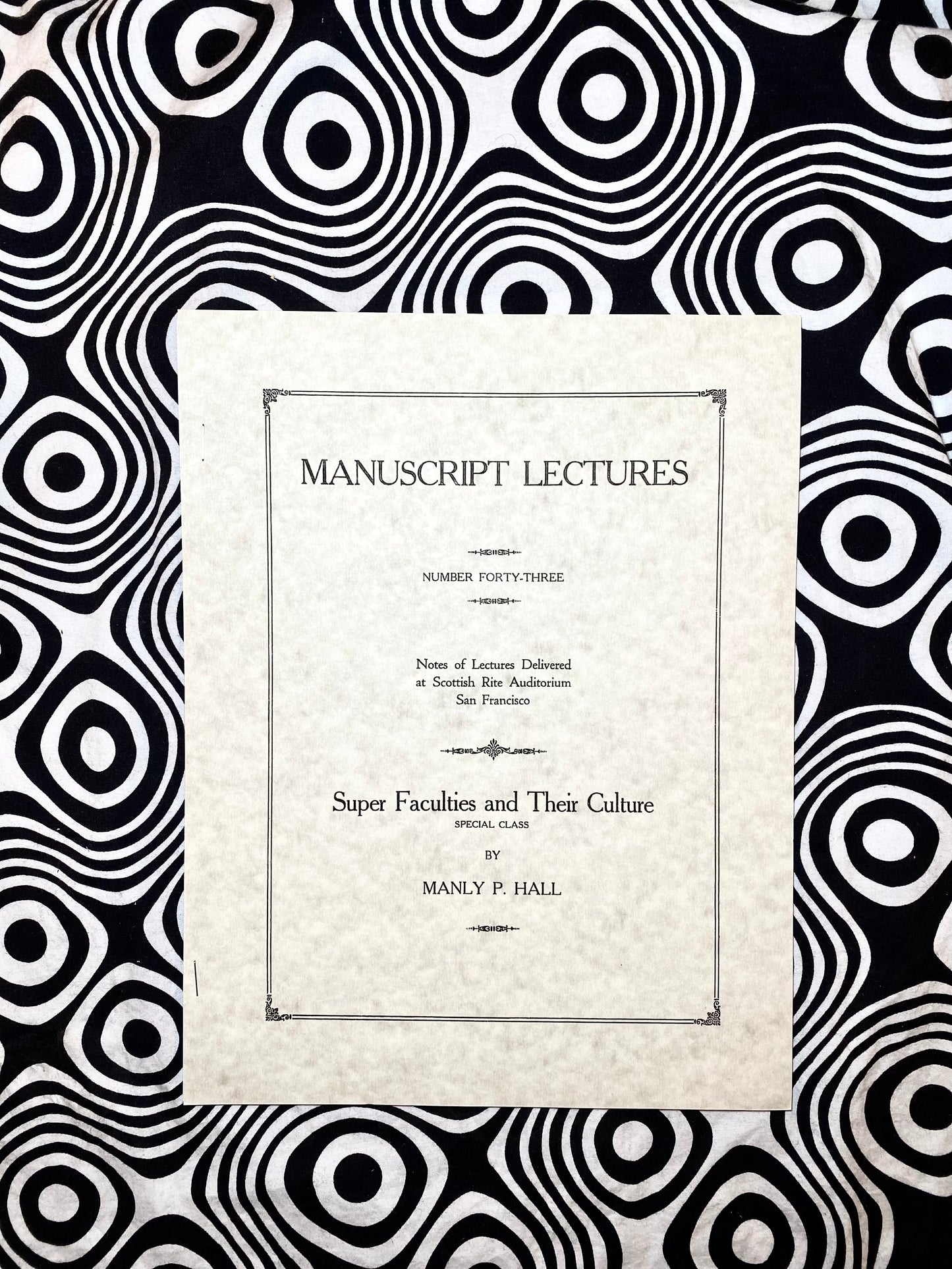 Super Faculties and Their Culture (Special Class) — Manuscript Series : Number Forty Three — Manly P. Hall — 1924