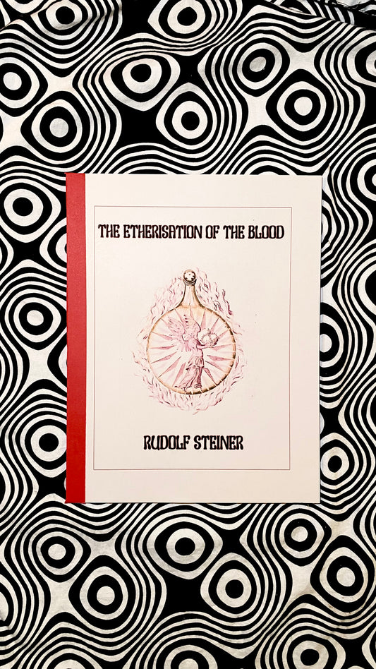 The Etherisation of the Blood — Rudolf Steiner