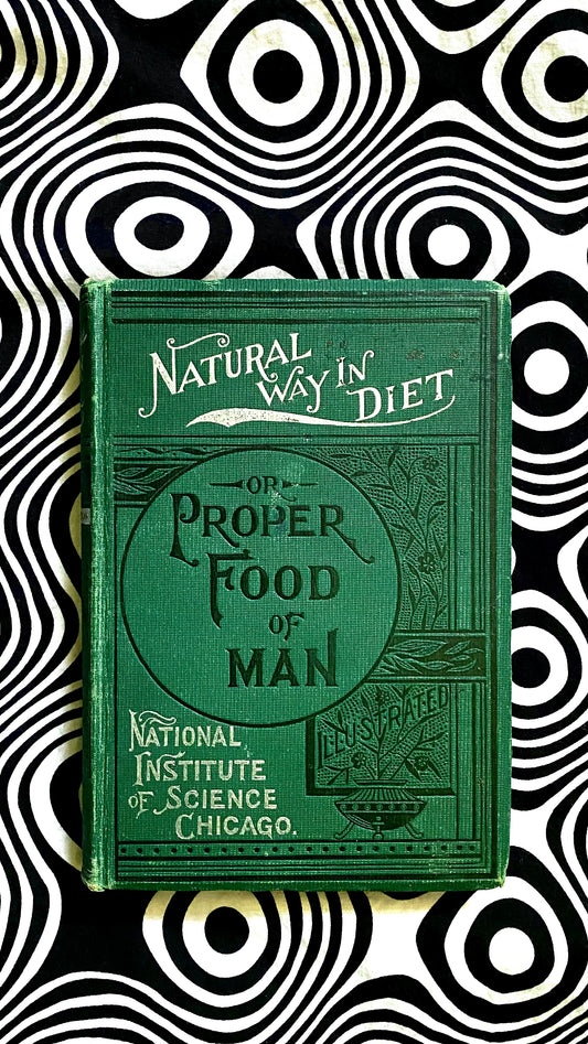 Natural Way in Diet, or The Proper Food of Man  — L.H. Anderson — 1898