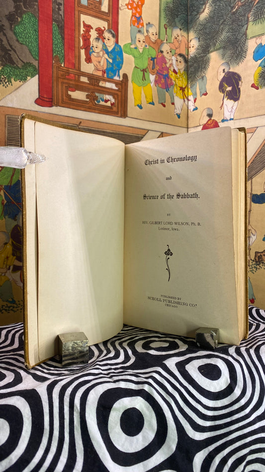 Christ in Chronology and Science of the Sabbath — Reverend Gilbert Lord Wilson — 1902