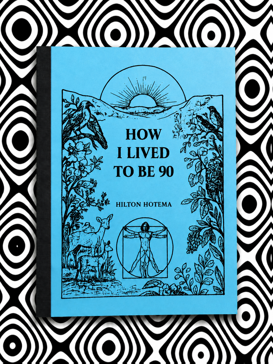 Cover of How I Lived To Be Ninety by Hilton Hotema