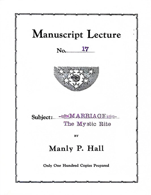 Manuscript Series -- Marriage, The Mysic Rite — Number Seventeen — Manly P. Hall — 1924