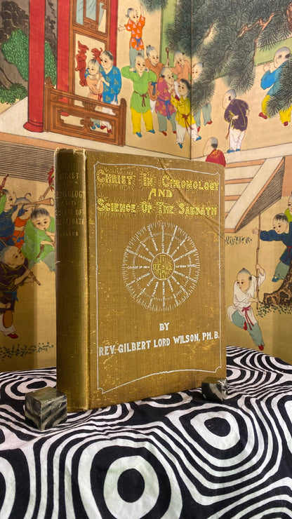 Cover of Christ in Chronology and Science of the Sabbath by Reverend Gilbert Lord Wilson, 1902