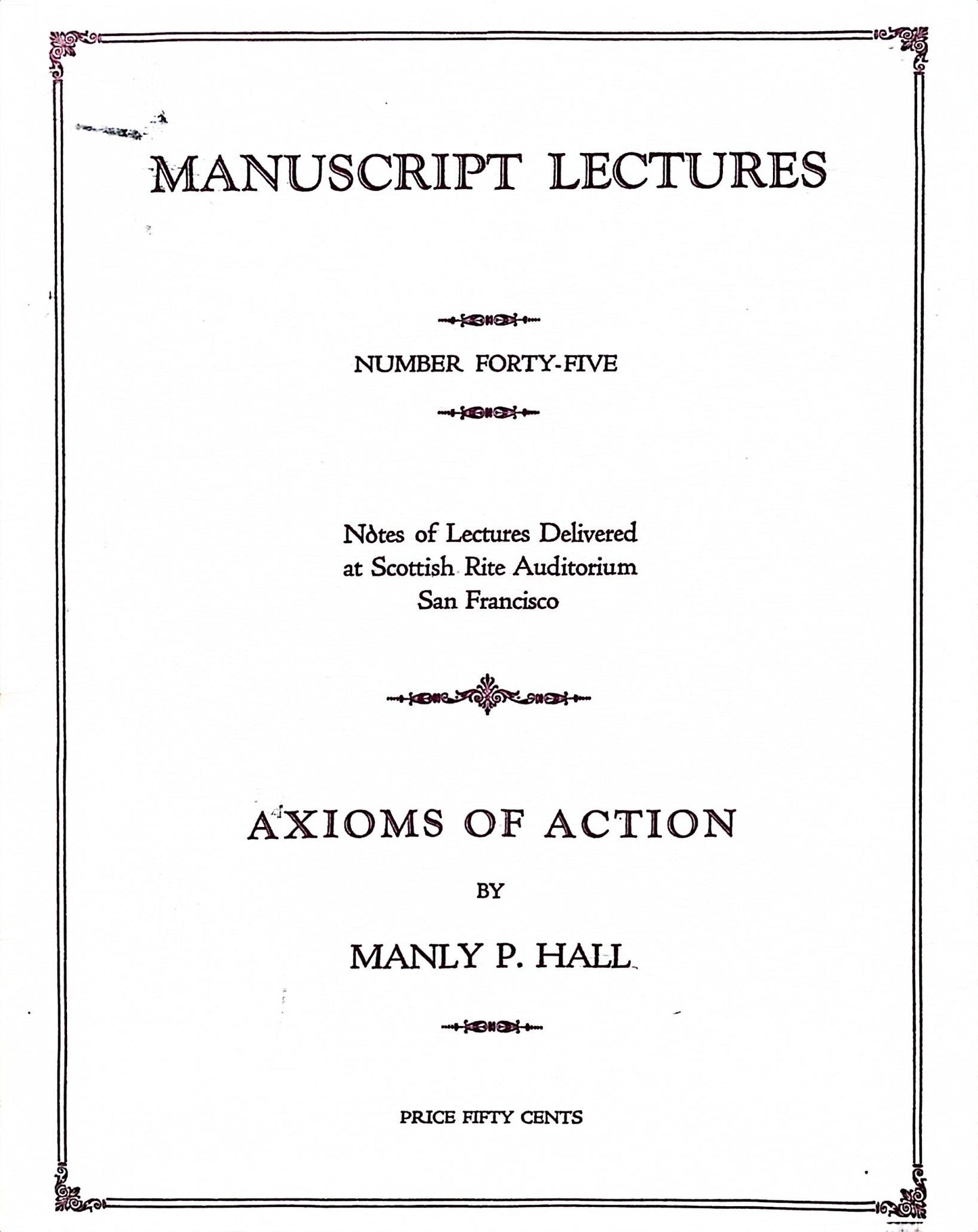 Manuscript Series -- AXIOMS OF ACTION — Number Forty-Five — Manly P. Hall — 1923