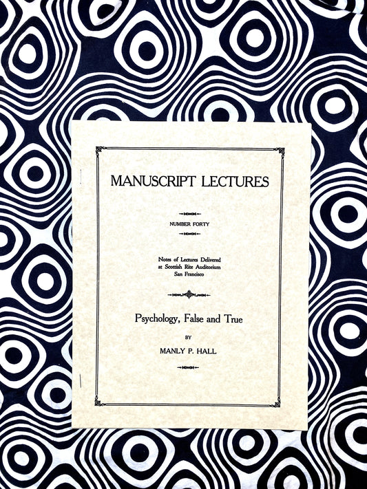 Psychology, True and False — Manuscript Series : Number Forty — Manly P. Hall — 1924