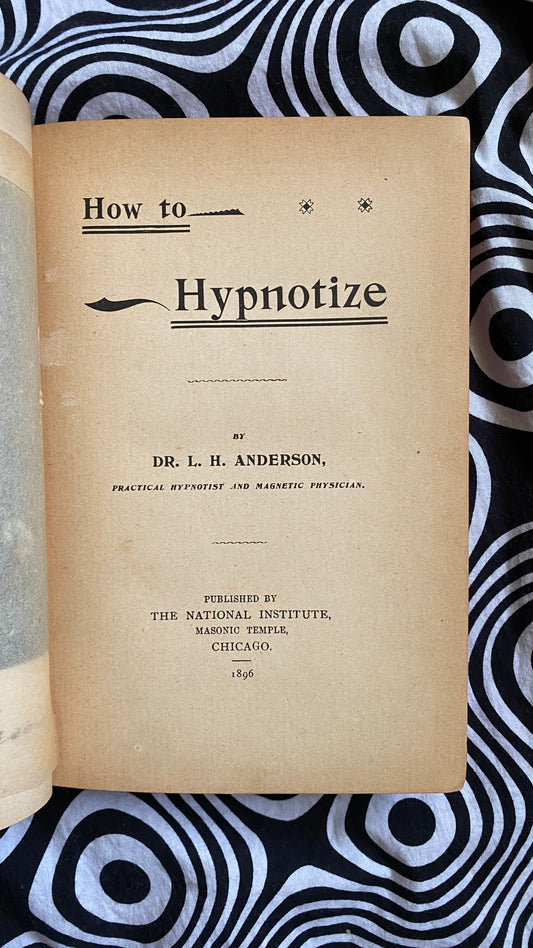 How to Hypnotize — L.H. Anderson — 1898