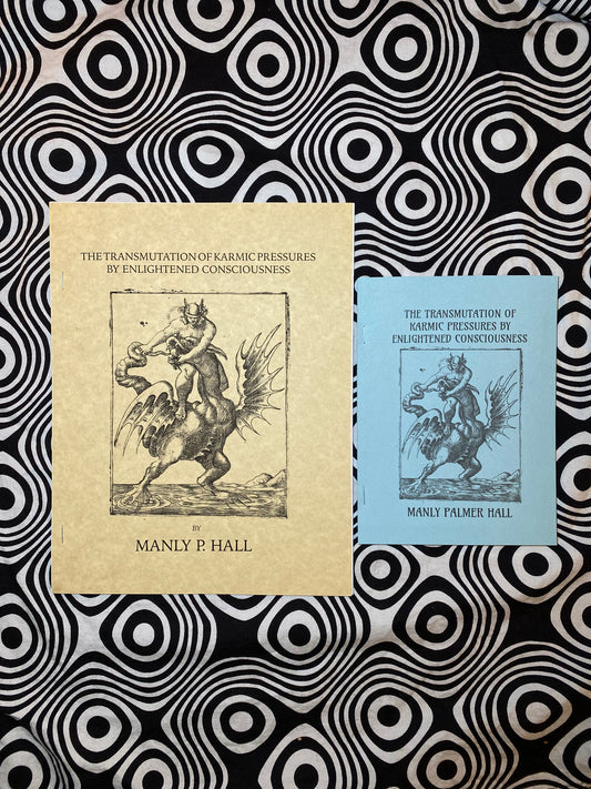 The Transmutation of Karmic Pressures by Enlightened Consciousness  — Manly P. Hall