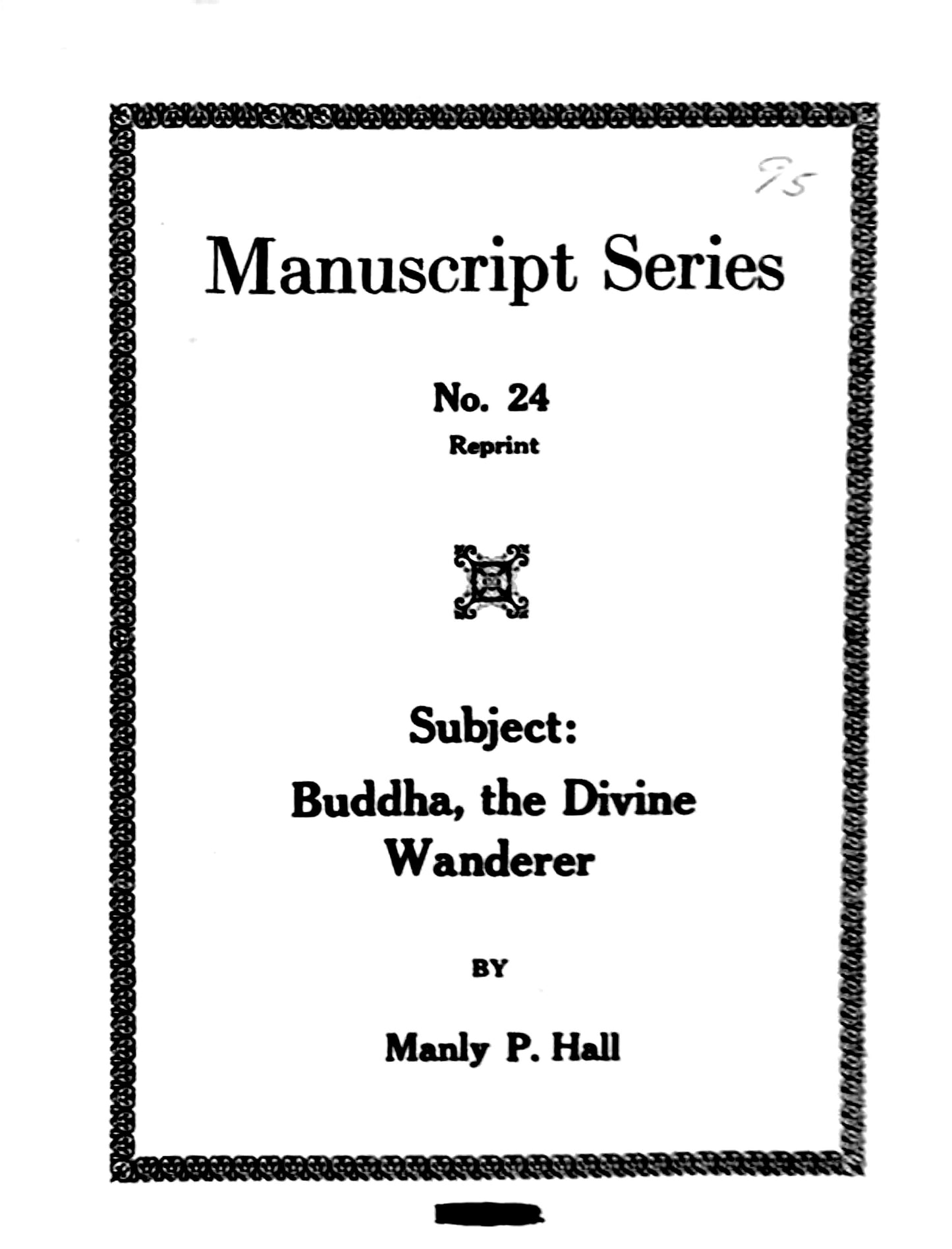 Manuscript Series -- Buddha, The Divine Wanderer — Number Twenty-Four — Manly P. Hall — 1924