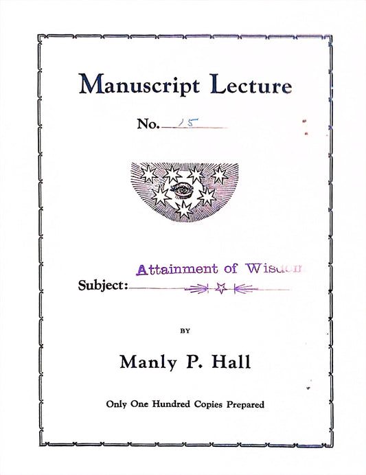 Manuscript Series -- Attainment of Wisdom — Number Fifteen — Manly P. Hall — 1924