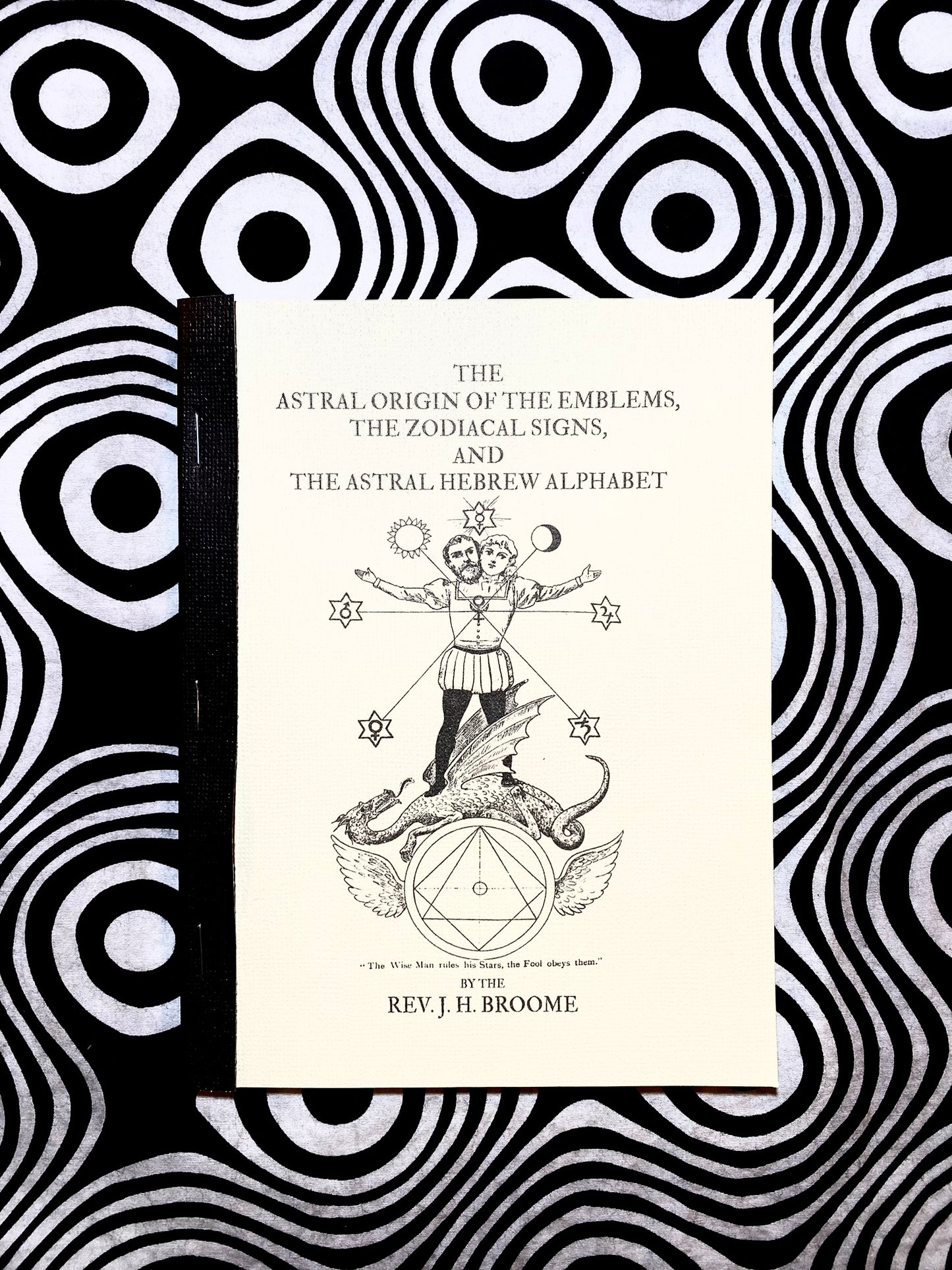 The Astral Origin of the Emblems, The Zodiacal Signs, and The Astral Hebrew Alphabet — Rev. J. H. Broome — 1881