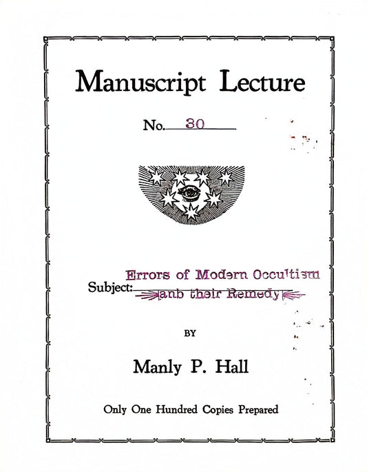 Manuscript Series -- Errors of Modern Occultism and their Remedy — Number Thirty — Manly P. Hall — 1924