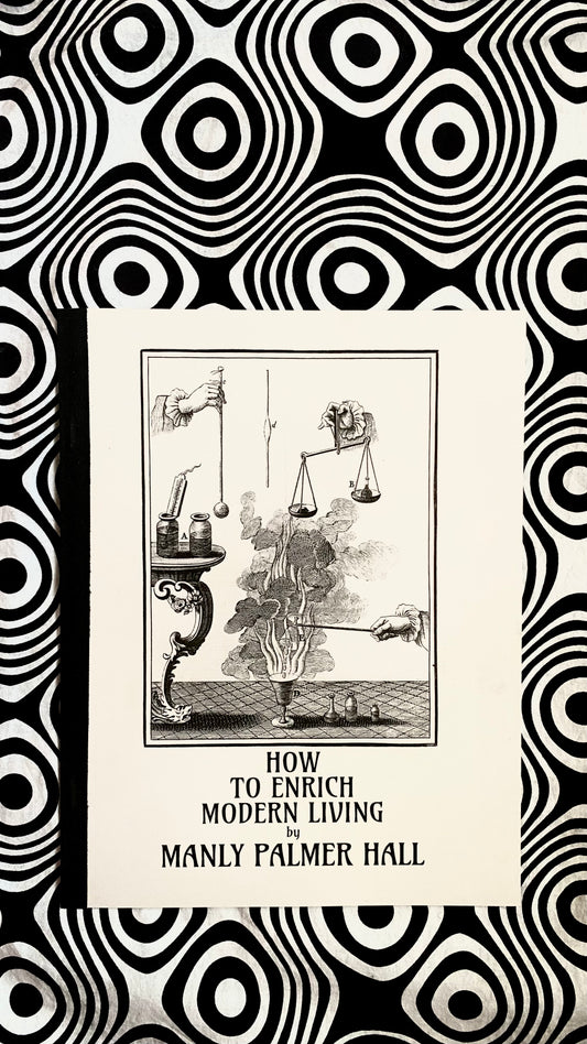 How to Enrich Modern Living — Manly P. Hall