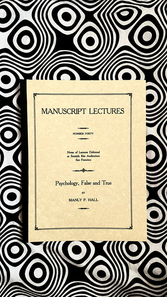 Psychology, True and False — Manuscript Series : Number Forty — Manly P. Hall — 1924