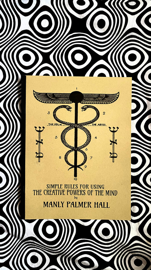 Simple Rules for Using the Creative Powers of the Mind  — Manly P. Hall