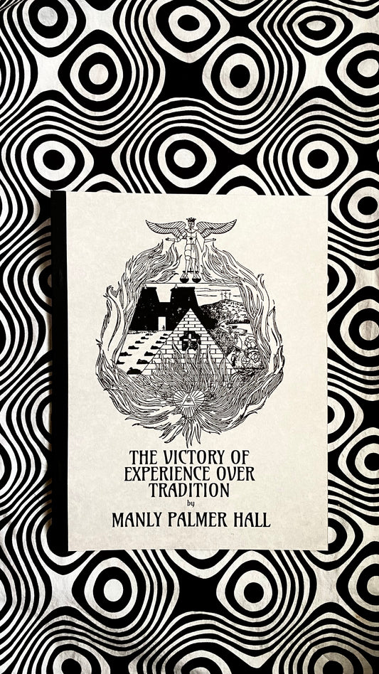 The Victory of Experience Over Tradition — Manly P. Hall