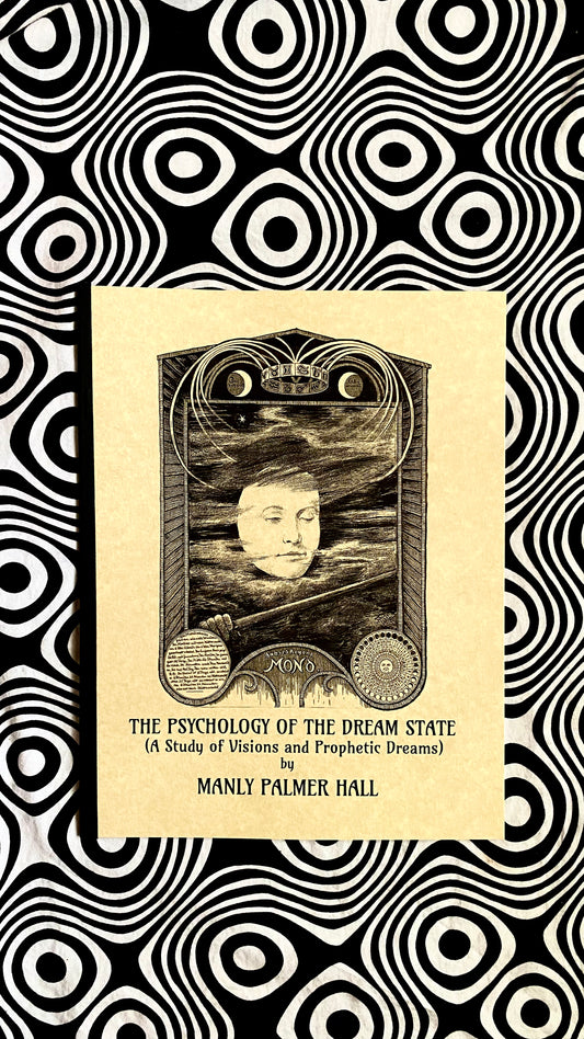 The Psychology of the Dream State (A Study of Visions and Prophetic Dreams) — Manly P. Hall