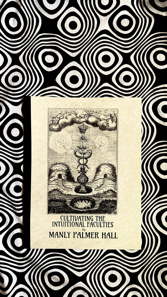 Cultivating the Intuitional Faculties — Manly P. Hall