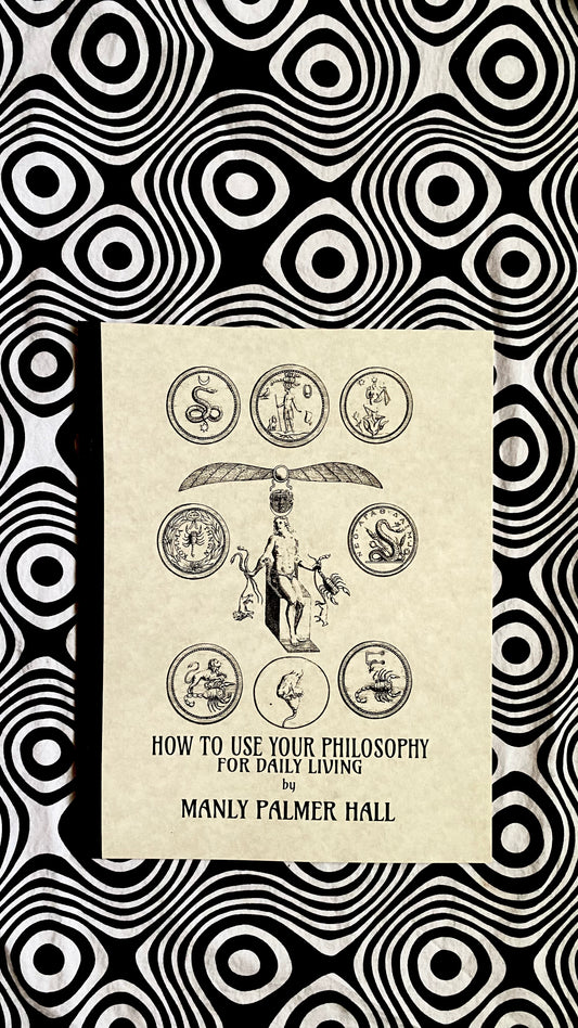 How to Use Your Philosophy for Daily Living — Manly P. Hall