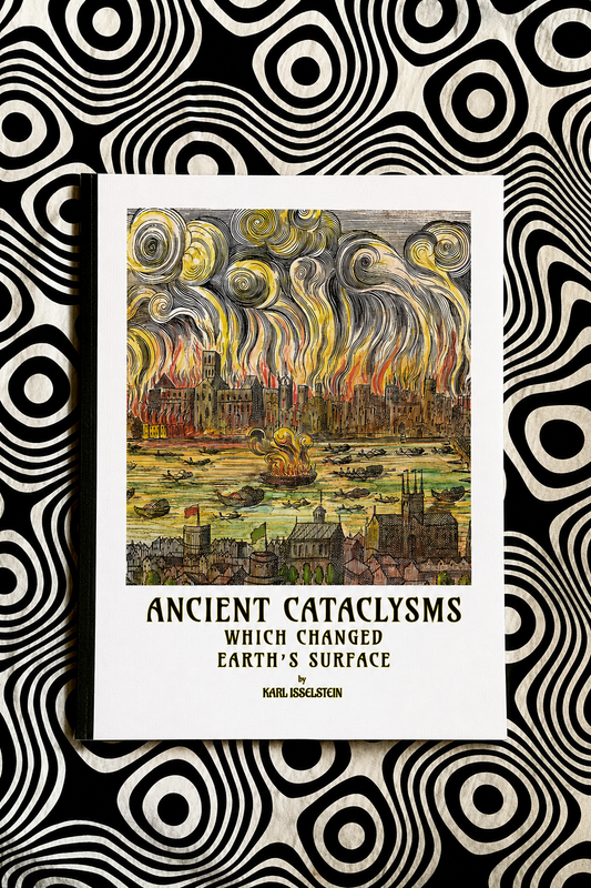 Ancient Cataclysms Which Changed Earth’s Surface — Karl Isselstein