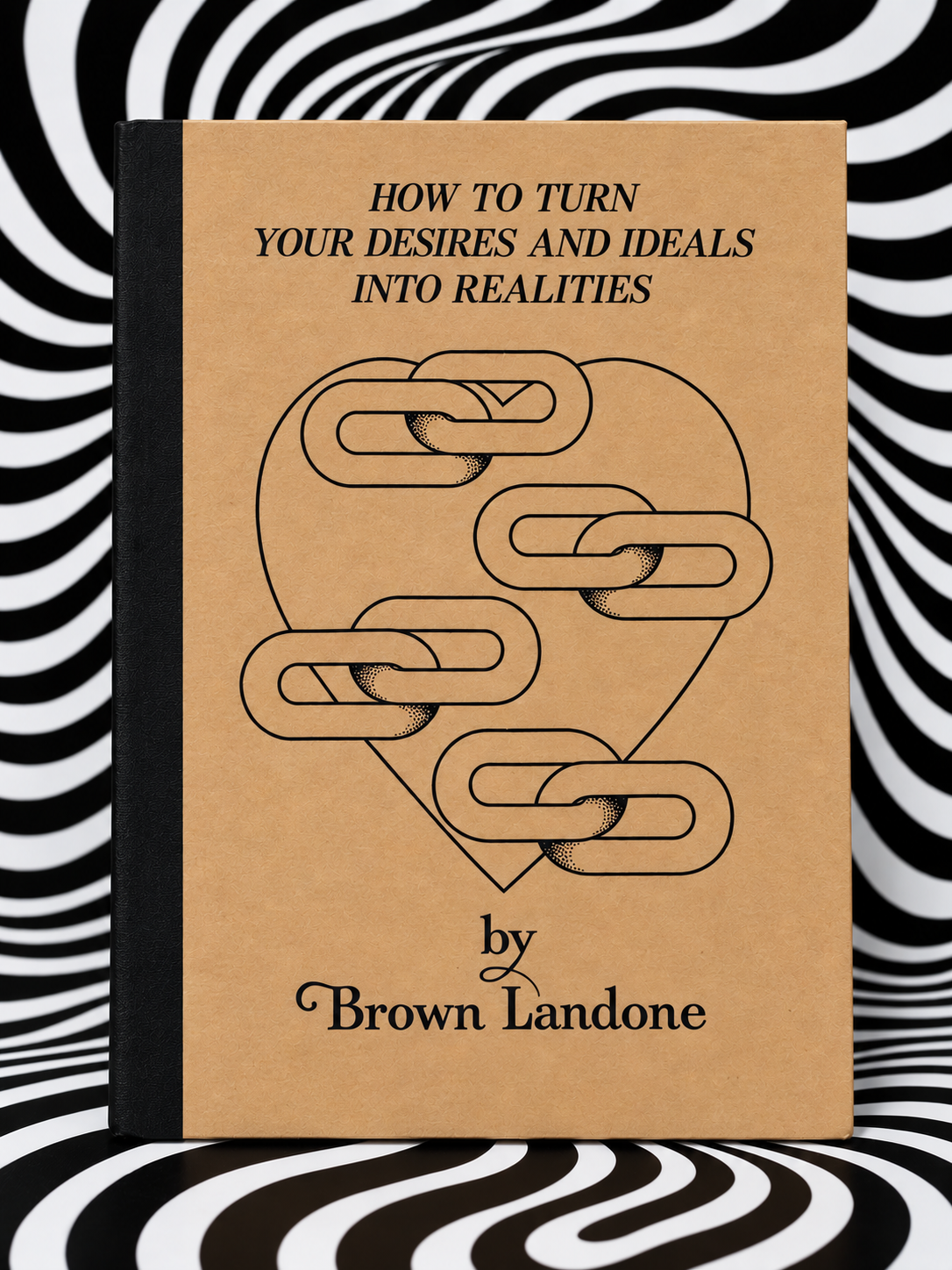 How to Turn Your Desires and Ideals Into Realities by Brown Landone — kraft cardstock edition