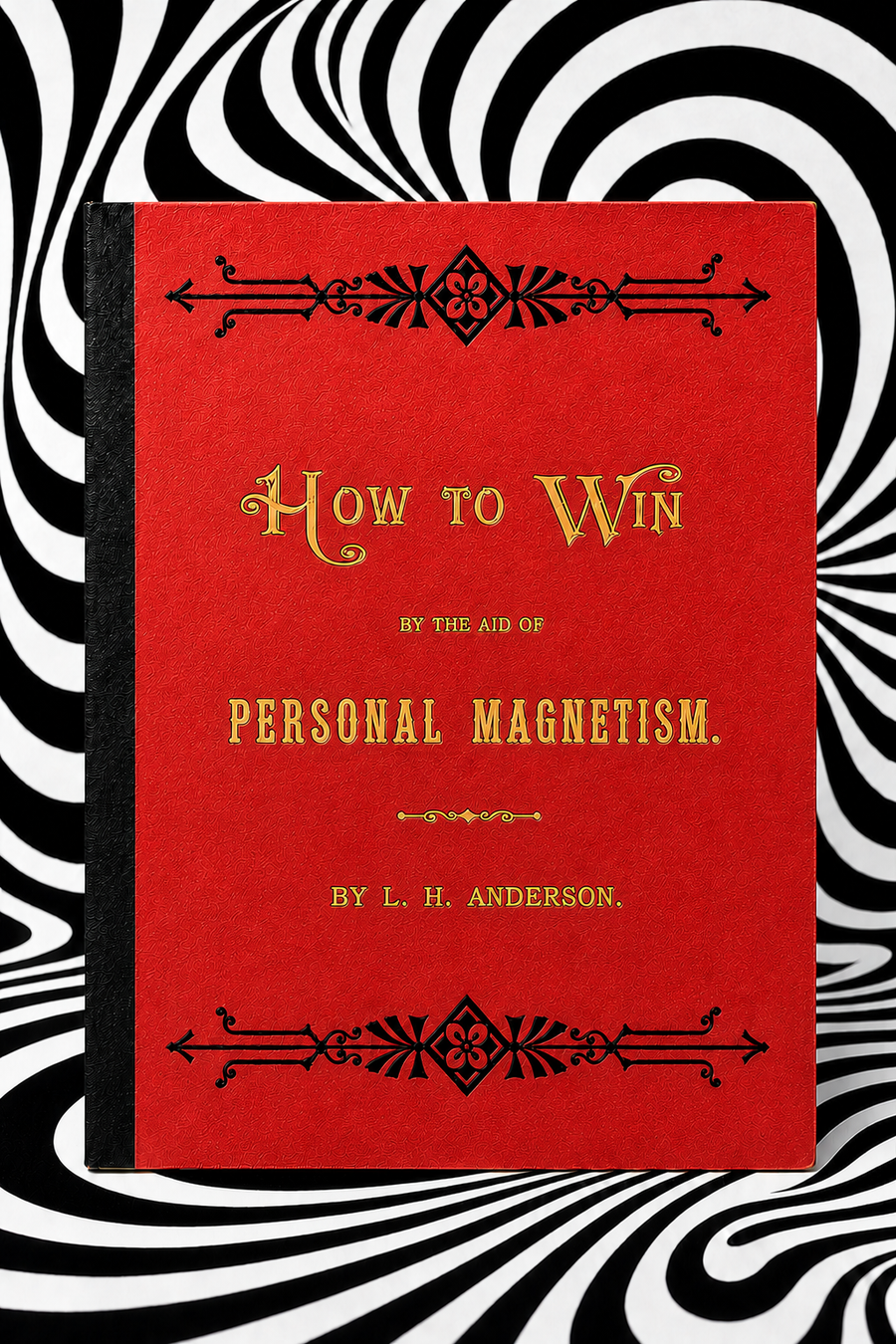 How to Win by the Aid of Personal Magnetism by L. H. Anderson — bright red Holographic Pagan Press edition against a black-and-white optical-art backdrop