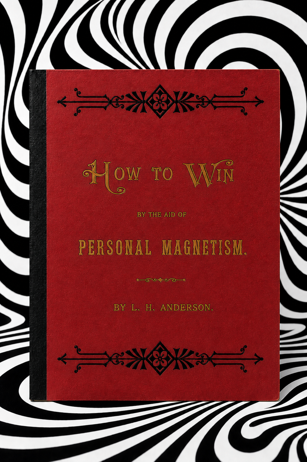 How to Win by the Aid of Personal Magnetism by L. H. Anderson — crimson Holographic Pagan Press edition against a black-and-white optical-art backdrop