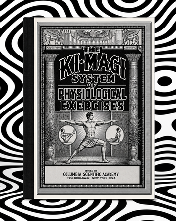 The Ki-Magi System of Physiological Exercises — Columbia Scientific Academy (1902)