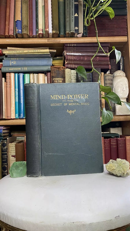 Mind Power: The Secret of Mental Magic by William Walker Atkinson, 1912
